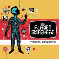 The-Planet-Smashers-Too-Much-Information The-Planet-Smashers-Too-Much-Information