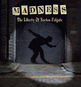 Madness - The Liberty Of Norton Folgate