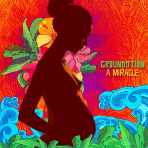 Groundation - Miracle