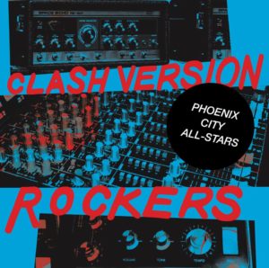 Phoenix City Allstars Clash Version Rockers