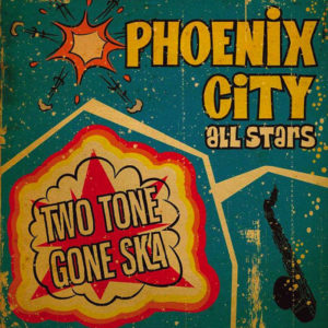 Album No. 1 Phoenix City Allstars - Two Tone Gona Ska