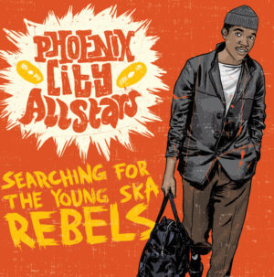 Album No. 3 Phoenix City Allstars - Searching For The Young Ska Rebels