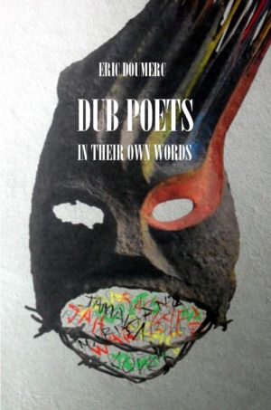 Dub Poets In Their Own Words